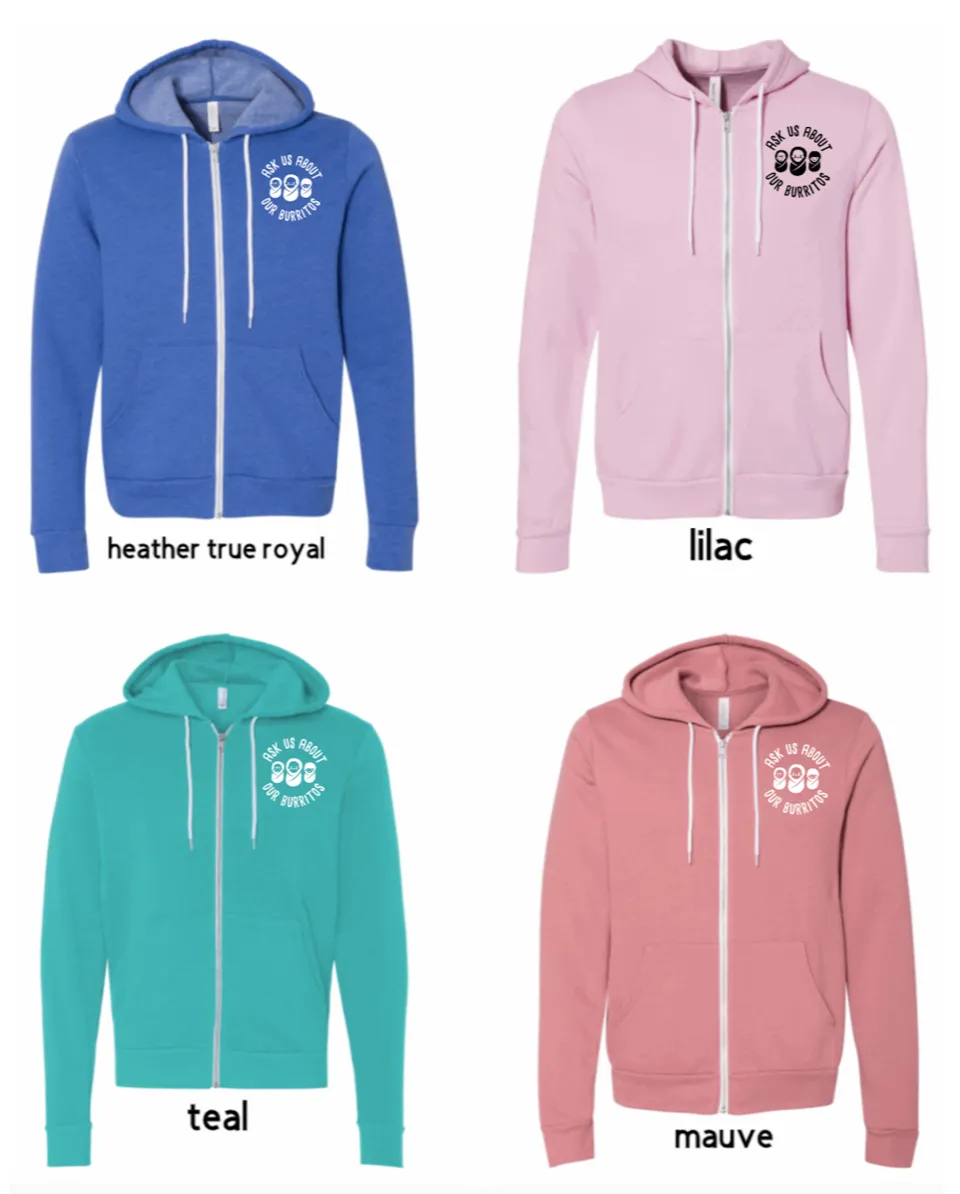 Full-Zip Hoodie: Ask Us About Our Burritos