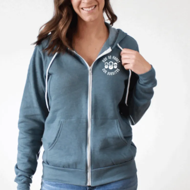 Full-Zip Hoodie: Ask Us About Our Burritos